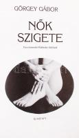 Görgey Gábor: Nők szigete, Kecskeméti Kálmán fotóival. 1990, Új Idő Kft. Fotókkal illusztrált, kiadó...