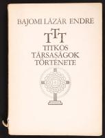 Bajomi Lázár Endre: T.T.T. Titkos Társaságok Története. Bp., 1969, Minerva. Kiadói papírkötés, gerincnél szakadt, kopottas állapotban.