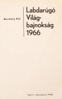 Borbély Pál: Labdarúgó Világbajnokság 1966. Bp., 1966, Sport. Kiadói papírkötés, jó állapotban