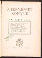 A természet könyve. Ég és föld. Bp., Egyetemi Nyomda. Félbőr kötés, gerince sérült, kopottas állapotban.