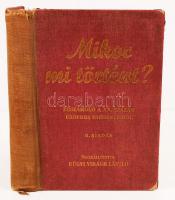 Kügyi Virágh László(szerk.): Mikor mi történt? Beszámoló a XX. század érdekes eseményeiről. Bp., 1942, szerző. Félvászon kötés, gerincnél levált, viseltes állapotban.