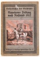 Napoleons Feldzug nach Russland 1812. Bielefeld und Leipzig 1912. Velhagen and Klasings 34p. Sok képpel / with many illustrations