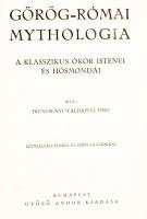 Trencsényi-Waldapfel Imre: Görög-római mythológia. A klasszikus ókor istenei és hősmondái. Képmellék...