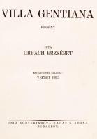 Urbach Erzsébet: Villa Gentiana. Bevezetéssel ellátta Vécsey Leó. 50/43. számozott példány, a címlap...