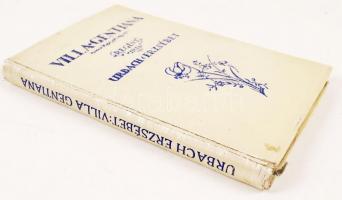 Urbach Erzsébet: Villa Gentiana. Bevezetéssel ellátta Vécsey Leó. 50/43. számozott példány, a címlap...