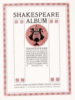 Shakespeare album. Shakespeare élete és költészete, írók tanulmányaiban, képzőművészek festményeiben...