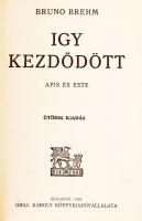 Brehm, Bruno: Így kezdődött, A kétfejű sas lehull, Ez lett a vége. Bp., 1939, Grill Károly. Kiadói a...