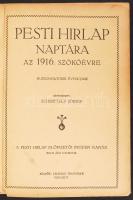 1916 Pesti Hírlap naptára az 1916. szökőévre. Budapest, Légrády Testvérek. Egészvászon kötés, 1-2 la...