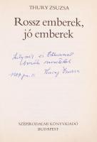 Thury Zsuzsa: Rossz emberek, jó emberek. Dedikált! Bp., 1987, Szépirodalmi Könyvkiadó. Kiadói karton...