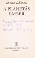 Goda Gábor: A planétás ember. Dedikált! Bp., 1985, Szépirodalmi Könyvkiadó. Kiadói egészvászon kötés...