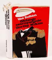 Vas Zoltán: Őfelsége szárnysegéde Horthy Miklós. Dedikált! Kiadói egészvászon kötés védőborítóval jó állapotban.