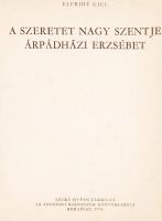 Kiel, Elfriede: A szeretet nagy szentje Árpádházi Erzsébet. Bp., 1970, Szent István Társulat. Kiadói...