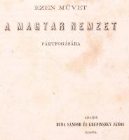 Magyarország mivelődésének története, különös tekintettel az anyaország, úgy szinte Erdély, Horvát- ...