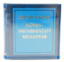 Szilády Károly: könyvnyomdászati műszótár. Bp., 1979, Pátria.  Minikönyv, 137. példány, kiadói aranyozott műbőr kötés, újszerű állapotban.