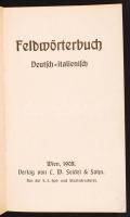 1908 Német-Olasz katonai frontszótár / Feldwörterbuch Deutsch-Italienisch. Wien, 1908. Seidel & Sohn. 328p.