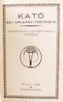 Kató, Egy úri leány története (Vallomások egy fiatal leány életéből). Wien, 1931, Magánkiadás. 150/40. sorszámozott kiadás, újrakötött papírkötés, viseltes állapotban.