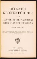 Wiener Kronenführer Illustrierter Wegweiser durch Wien und Umgebung 11-te Auflage. számos illusztrációval, kivehető térkép nélkül / with many illustrations, without map