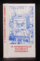 Krizsó Kálmán(szerk.): A nyomdászat dicsérete versekben. Minikönyv, készült 300 számozott példányban, illusztrált, kiadói kartonált kötés, újszerű állapotban.