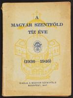 A Magyar Szentföld 10 éve 1936-1946. Bp., 1947. Magyar Szentföld 127p. sok képpel