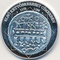DN "A magyar nemzet pénzérméi - Első kettőskereszt címerben 1172-1196." Ag emlékérem (10,3...