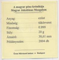 DN "A magyar pénz krónikája - Magyar Jakobinus Mozgalom" Ag emlékérem, (20g/0.999/38,61mm)...