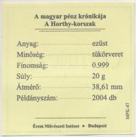 DN "A magyar pénz krónikája - A Horthy-korszak" Ag emlékérem (20g/0.999/38.61mm) T:PP Tanú...