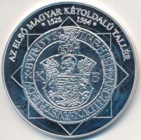 DN "A magyar nemzet pénzérméi - Az első magyar kétoldalú tallér 1526-1564." Ag emlékérem (...