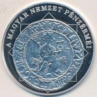 DN "A magyar nemzet pénzérméi - Károly Róbert és az első garas 1308-1342." Ag (0,999) emlé...