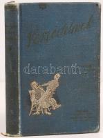 Gárdonyi Géza: Göre Gábor: Veszödelmek Bp., 1905, Singer és Wolfner. Mühlbeck Károly szövegközti ill...