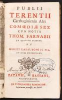 Publius Terentius Afer (Publio Terenzio Afro). Publii Terentii Carthaginiensis Afri Comoediae sex, cum Notis Th. Farnabii in quatuor priores, et Merici Casauboni Is.Fil. in duas posteriores. Patavii, 1747, sx typographia remondini. Bolla Márton (1751-1831) piarista tartományfőnöt tulajdonosi névbejegyzésével, korabeli papírkötésben / in paper binding 428p.
