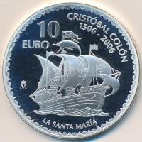 Spanyolország 2006. 10&#8364; Ag "500. évfordulója Kolumbusz halálának - La Santa Maria" T:PP Spain 2006. 10 Euro Ag "500th Anniversary Death of Columbus - La Santa Maria" C:PP Krause KM# 1114