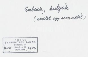 cca 1970 Szerencsés János (1950-): Emberek, kutyák, pecséttel jelzett, feliratozott vintage fotóművé...