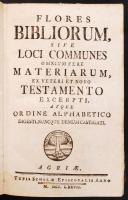 Flores bibliorum sive loci communes omnium fere materiarum, ex veteri et novo testamento excerpti, atque ordine alphabetico digesti, nuncque demum castigati. Agrie (Eger), 1777, Typis Sholae Episcopalis. Korabeli félvászon-kötésben, márványozott lapszélekkel.