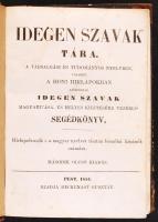 Idegen szavak tára. A társalgási és tudományos nyelvben, valamint a honi hírlapokban előforduló idegen szavak magyarítása és helyes kiejtésére vezérlő segédkönyv. 2. olcsó kiadás. Pest, 1854. Heckenast. 194 p. Korabeli félvászon-kötésben.