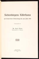 Karl Petri: Siebenbürgens Käferfauna auf Grund ihrer Erforschung bis zum Jahre 1911. Hermannstadt, 1912. Jos. Drotleff. 376 hasábon / in 376 columns. Modern műbőr kötésben / In modern binding