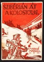 Markó Marcell, Páter O.F.M.: Szibérián át a kolostorig. Hadifogoly életregény. Vitéz Galánthay Tivadar tábornok előszavával. Pápa, 1940. Ferences Zárda Második kiadás. Dedikált példány. A mű szerepel az Ideiglenes Nemzeti Kormány által 1945-ben kiadott, tiltott könyvek listáján. Fűzve, illusztrált papír borítóban