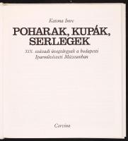 Katona Imre: Poharak, kupák, serlegek. XIX. századi üvegtárgyak a budapesti Iparművészeti Múzeumban....