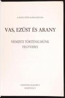 Temesváry Ferenc: Vas, ezüst és arany. Nemzeti történelmünk fegyverei, kiállítási katalógus. Keszthe...