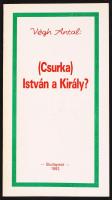 Végh Antal: (Csurka) István a király? Bp., 1992, Végh Antal. Benne a szerző által aláírt kártyával. Kiadói papírkötés, jó állapotban.