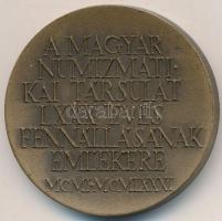 Kiss Nagy András (1930-1997) 1981. "A Magyar Numizmatikai Társulat LXXX éves fennállásának emlé...