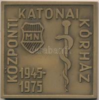 1975. "MN (Magyar Néphadsereg) Központi Katonai Kórház 1945-1975" Br szögletes emlékplakett (70x70mm) T:1- Hungary 1975. "Hungarian Peoples Army Central Military Hospital 1945-1975" Br commemortaive plaque (70x70mm) C:AU