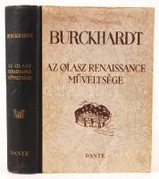 Burckhardt, Jacob: Az olasz reneissance műveltsége. 104 műmellékelettel. Bp., Dante. Félvászon kötés, jó állapotban