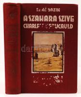 Bazin, René: A Szahara szíve. Bp., Szent István Társulat. Kiadói egészvászon kötés, kissé kopottas állapotban.