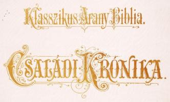 Klasszikus Arany Biblia. Az üdvnek ó- és új-szövetségi történelme rendszeres előadásban. Lipcse - Bp...