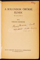 Nádas Sándor: A bolondok örökké élnek. Herczeg Ferencnek dedikált Bp., 1931. Dick Manó