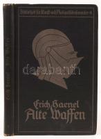 Haenel, Erich: Alte Waffen. Berlin, Schmidt, 1920. egészvászon kötésben / in full linen binding