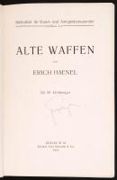 Haenel, Erich: Alte Waffen. Berlin, Schmidt, 1920. egészvászon kötésben / in full linen binding