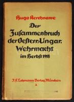 Hugo Kerchnawe: Der Zusammenbruch der Österr.-Ungar. Wehrmacht im Herbst 1918. Dargestellt nach Akten des Armee-Ober-Kommandos und anderen amtlichen Quellen von Generalmajor d.R. Hugo Kerchnawe. Mit 2 Kartenskizzen. München, 1921. Lehmanns Verlag