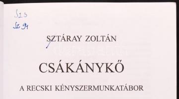 Sztáray Zoltán: Csákánykő - a recski kényszermunkatábor Bp., 1997. Püski. Könyvtári duplum