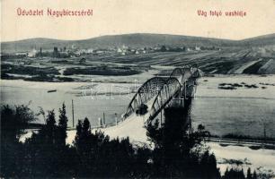Nagybiccse, Vág River, bridge